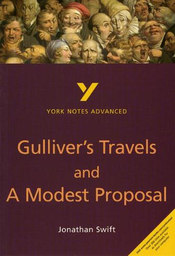 Gulliver's Travels and A Modest Proposal (York Notes Advanced)