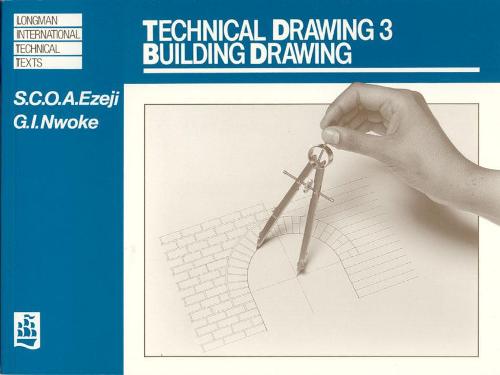 Technical Drawing 3: Building Drawing (Longman International Technical Texts)