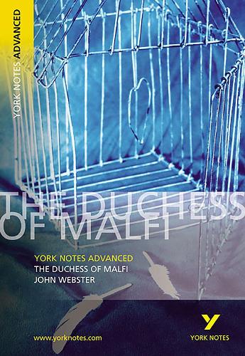 York Notes on John Webster's "The Duchess of Malfi" (York Notes Advanced)