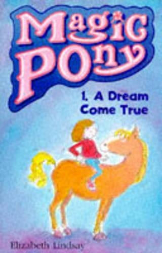 A Dream Come True: No. 1 (Magic Pony S.)