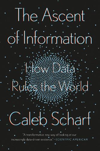 Ascent of Information, The: How Data Rules the World