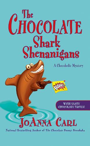 Chocolate Shark Shenanigans, The (Chocoholic Mystery)