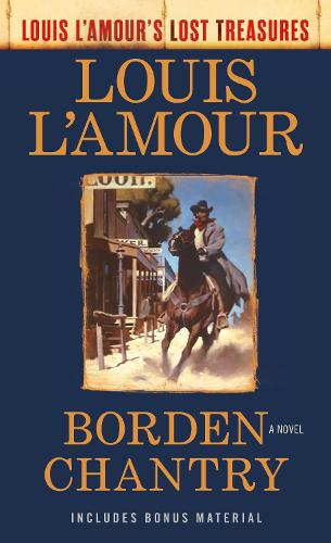 Borden Chantry: A Novel (Louis L'Amour's Lost Treasures)