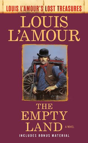 Empty Land (Louis L'Amour's Lost Treasures): A Novel