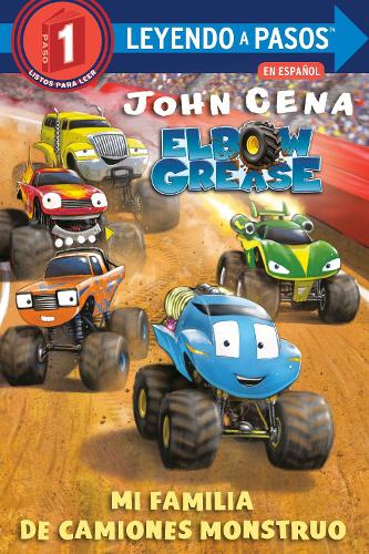 Mi familia de camiones monstruo (Elbow Grease): My Monster Truck Family Spanish Edition (Elbow Grease: Leyendo a pasos; paso 1/ Step into Reading: Step 1)