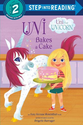 Uni the Unicorn Bakes a Cake (Step into Reading. Step 2)