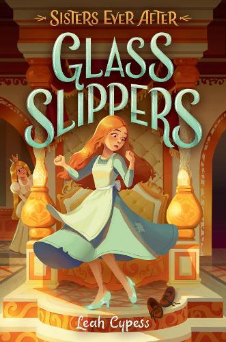 Glass Slippers: 2 (Sisters Ever After)