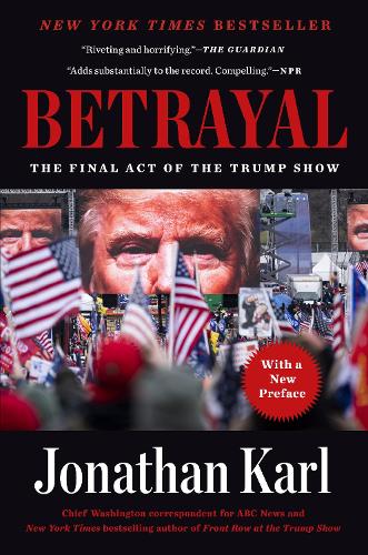 Betrayal: The Final Act of the Trump Show