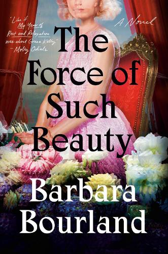 Force of Such Beauty, The: A Novel