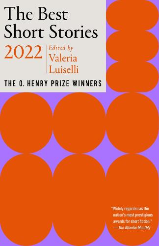 The Best Short Stories 2022: The O. Henry Prize Winners (Best Short Stories: The O. Henry Prize Winners) (O. Henry Prize Collection)