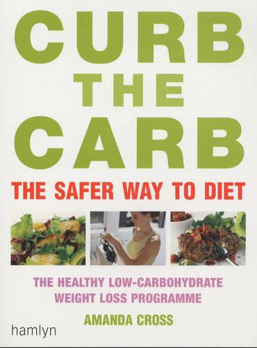 Curb the Carb: The Safer Way to Diet