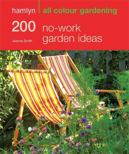 Hamlyn All Colour Gardening 200 No-Work Garden Ideas