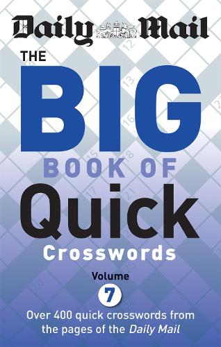 Daily Mail Big Book of Quick Crosswords Volume 7 (The Daily Mail Puzzle Books)