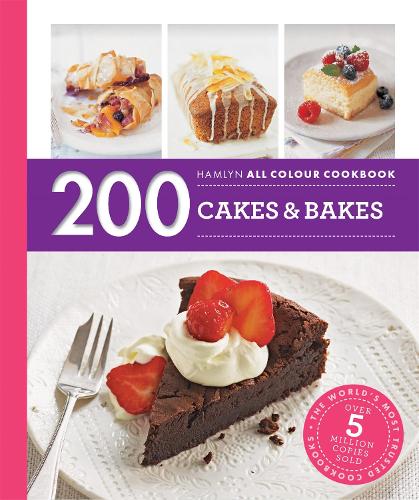 200 Cakes & Bakes: Hamlyn All Colour Cookbook