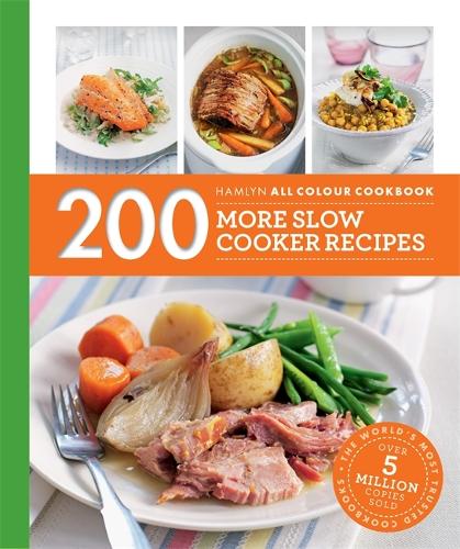 200 More Slow Cooker Recipes: Hamlyn All Colour Cookbook