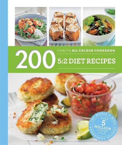 200 5:2 Diet Recipes: Hamlyn All Colour Cookbook