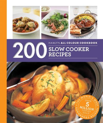 200 Slow Cooker Recipes: Hamlyn All Colour Cookbook