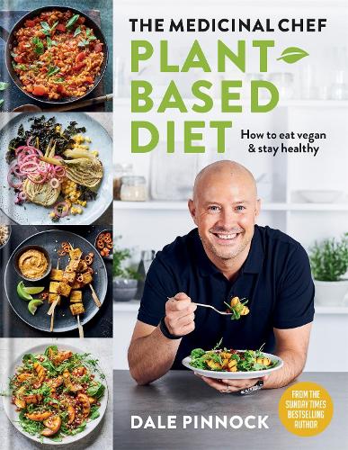 The Medicinal Chef: Plant-based Diet – How to eat vegan & stay healthy