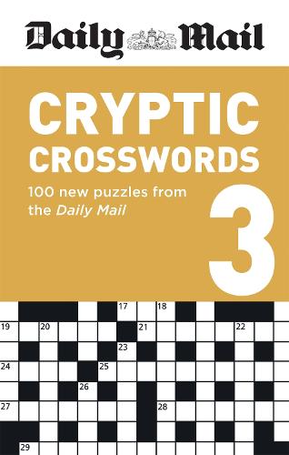 Daily Mail Cryptic Volume 3: 100 new puzzles from the Daily Mail (The Daily Mail Puzzle Books)