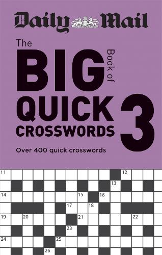 Daily Mail Big Book of Quick Crosswords Volume 3: Over 400 quick crosswords (The Daily Mail Puzzle Books)