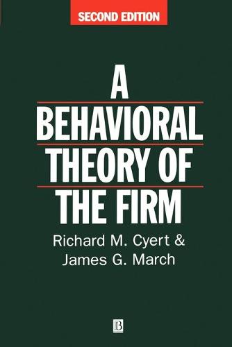 A Behavioral Theory of Firm Second Edition