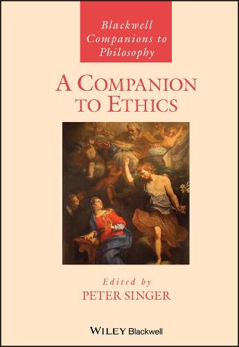 A Companion to Ethics (Blackwell Companions to Philosophy)