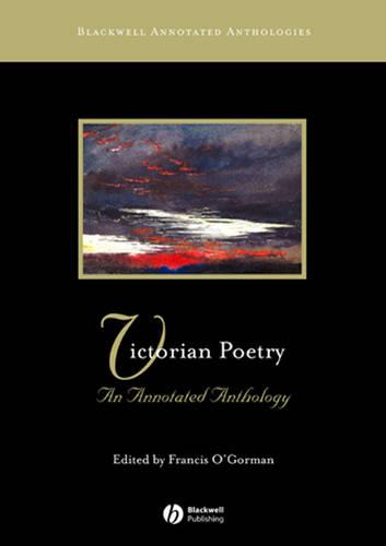 Victorian Poetry: An Annotated Anthology (Blackwell Annotated Anthology) (Blackwell Annotated Anthologies)