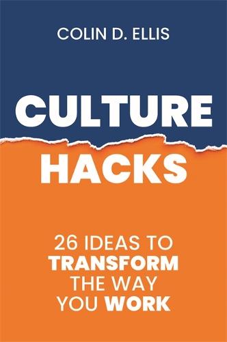 Culture Hacks: 26 ways to transform the way you work