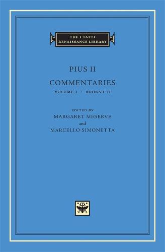 Commentaries: Books I-II Vol 1 (The I Tatti Renaissance Library)