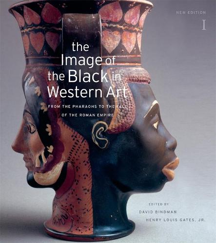 Image of the Black in Western Art, Volume I: From the Pharaohs to the Fall of the Roman Empire: 1: New Edition