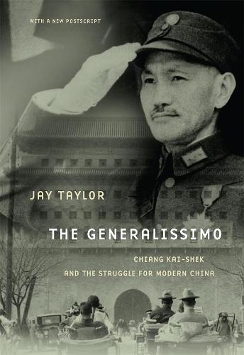 The Generalissimo: Chiang Kai-shek and the Struggle for Modern China