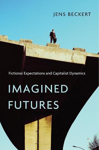 Imagined Futures: Fictional Expectations and Capitalist Dynamics (Harvard Studies in Ukrainian S)