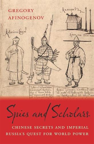 Spies and Scholars: Knowledge in the Quest for a Russian Far East