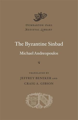 The Byzantine Sinbad: 67 (Dumbarton Oaks Medieval Library (HUP) CONTINS TO- info@harvardup.co.uk)