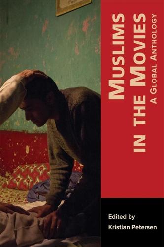 Muslims in the Movies: A Global Anthology: 5 (Mizan Series)