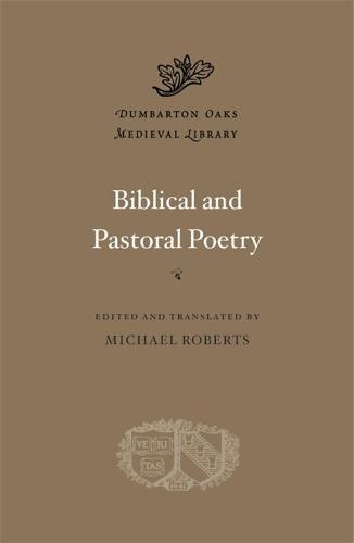 Biblical and Pastoral Poetry (Dumbarton Oaks Medieval Library)