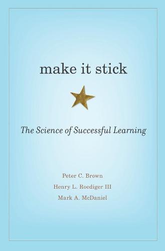 Make It Stick: The Science of Successful Learning