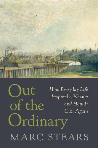 Out of the Ordinary: How Everyday Life Inspired a Nation and How It Can Again