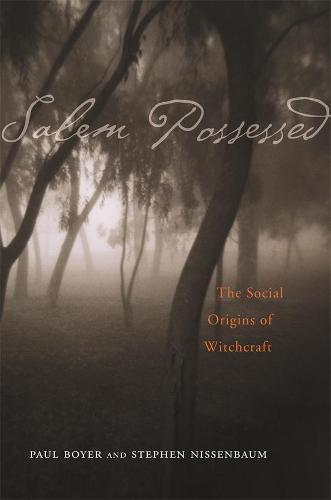 Salem Possessed: Social Origins of Witchcraft (Harvard Paperbacks)