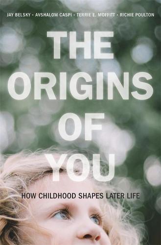 The Origins of You: How Childhood Shapes Later Life