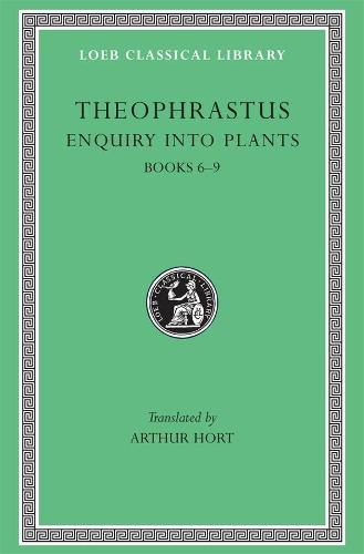 002: Enquiry into Plants: Bks.VI-IX; Treatise on Odours; Concerning Weather Signs v. 2 (Loeb Classical Library)