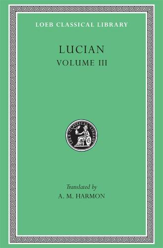 003: The Dead Come to Life or the Fisherman: v. 3: The Double Indictment (Loeb Classical Library)