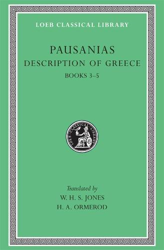 Description of Greece, Volume II: Books 3-5 (Laconia, Messenia, Elis 1) (Loeb Classical Library 188)