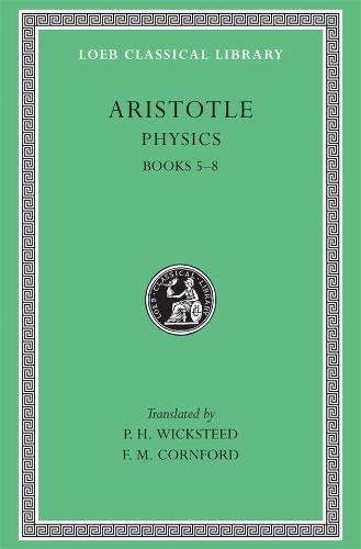 Physics: Bks. 5-8 (Loeb Classical Library)