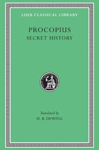 6: Anecdota, or Secret History (Loeb Classical Library)
