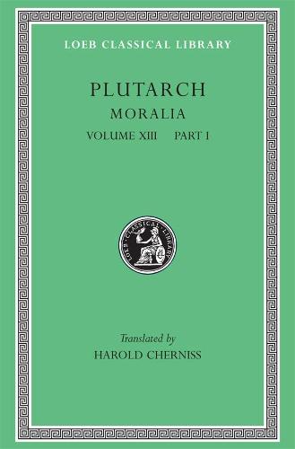 Moralia, Volume XIII: Part 1: Platonic Essays (Loeb Classical Library 427) (Loeb Classical Library *CONTINS TO info@harvardup.co.uk)