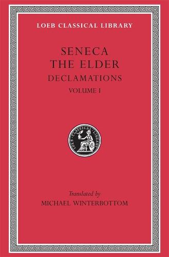 001: Declamations, Volume I: Controversiae, Books 1-6: Bks. 1-6, v. 1 (Loeb Classical Library)