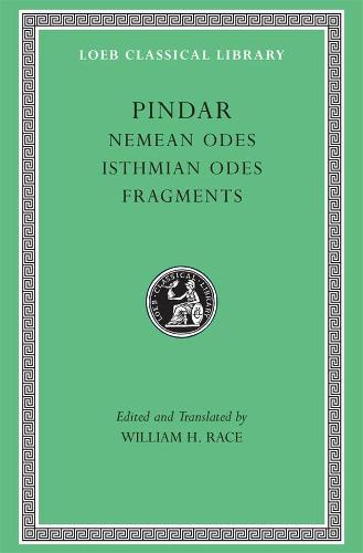 Nemean Odes. Isthmian Odes. Fragments (Loeb Classical Library 485)