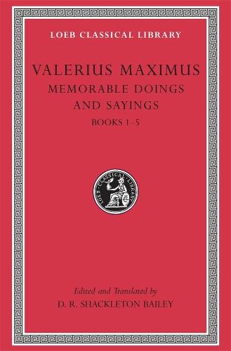 1: Valerius Maximus: Memorable Doings and Sayings: v. 1 (Loeb Classical Library)