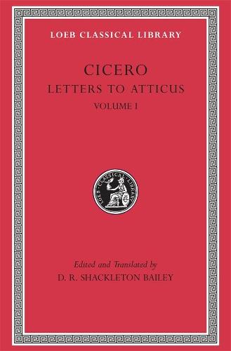 Letters to Atticus: v. 1 (Loeb Classical Library)